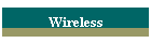 Wireless