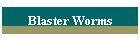Blaster Worms